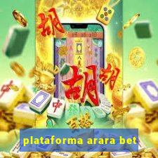 plataforma arara bet